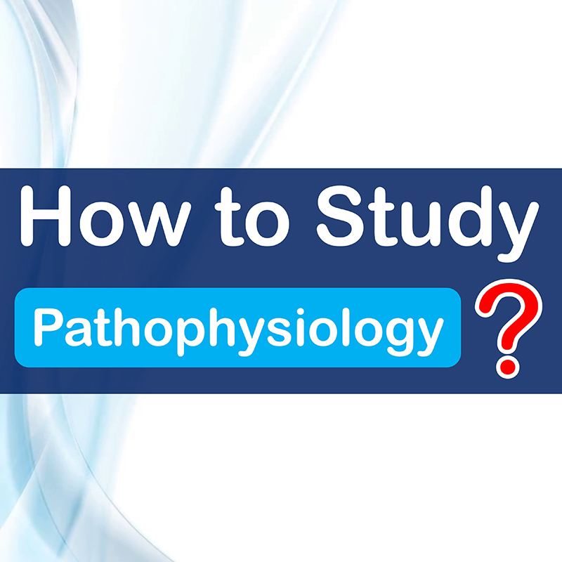 how to study pathophysiology