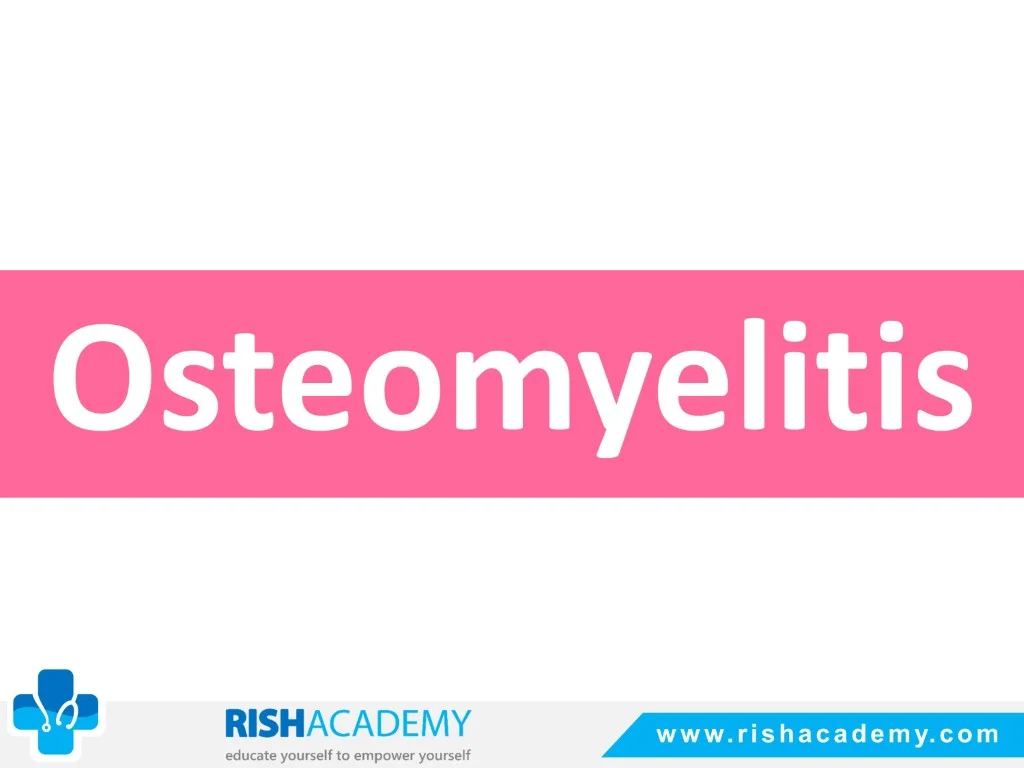 Osteomyelitis free medical notes rish academy (1)